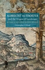 Albrecht Altdorfer and the Origins of Landscape: And the Origins of Landscape 2nd edition cena un informācija | Mākslas grāmatas | 220.lv