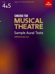 Singing for Musical Theatre Sample Aural Tests, ABRSM Grades 4 & 5, from 2020: Abrsm 2020 - Tests cena un informācija | Mākslas grāmatas | 220.lv