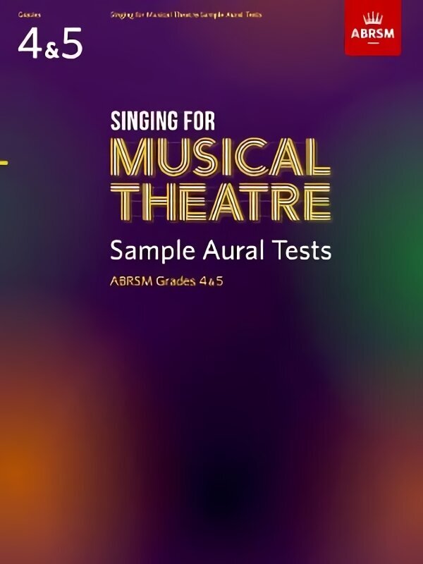 Singing for Musical Theatre Sample Aural Tests, ABRSM Grades 4 & 5, from 2020: Abrsm 2020 - Tests цена и информация | Mākslas grāmatas | 220.lv