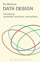 Data Design: Visualising Quantities, Locations, Connections cena un informācija | Mākslas grāmatas | 220.lv