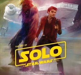 Art of Solo: A Star Wars Story cena un informācija | Mākslas grāmatas | 220.lv