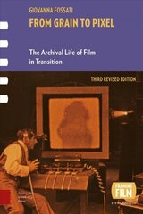 From Grain to Pixel: The Archival Life of Film in Transition, Third Revised Edition cena un informācija | Mākslas grāmatas | 220.lv