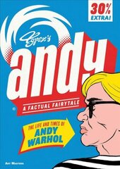 Andy: The Life and Times of Andy Warhol: The Life and Times of Andy Warhol цена и информация | Фантастика, фэнтези | 220.lv