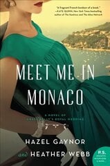 Meet Me in Monaco: A Novel of Grace Kelly's Royal Wedding цена и информация | Фантастика, фэнтези | 220.lv