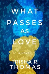 What Passes as Love: A Novel cena un informācija | Fantāzija, fantastikas grāmatas | 220.lv