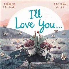 I'll Love You... цена и информация | Книги для малышей | 220.lv