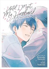 Until I Meet My Husband (Manga) цена и информация | Фантастика, фэнтези | 220.lv