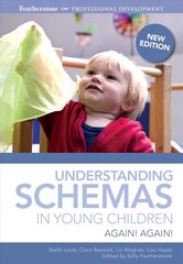 Understanding Schemas in Young Children: Again! Again! 2nd Revised edition цена и информация | Книги для малышей | 220.lv