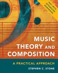 Music Theory and Composition: A Practical Approach cena un informācija | Mākslas grāmatas | 220.lv