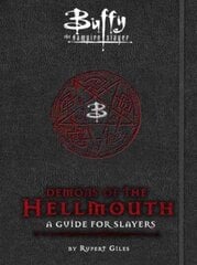 Buffy the Vampire Slayer: Demons of the Hellmouth: A Guide for Slayers: A Guide for Slayers cena un informācija | Mākslas grāmatas | 220.lv