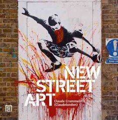 New Street Art 2nd Revised edition цена и информация | Книги об искусстве | 220.lv