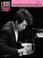 Lang Lang Piano Academy: mastering the piano level 4: Mastering the Piano 4, Level 4 cena un informācija | Mākslas grāmatas | 220.lv