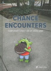 Chance Encounters: Temporary Street Art by David Zinn cena un informācija | Mākslas grāmatas | 220.lv