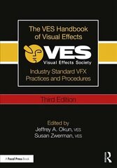 VES Handbook of Visual Effects: Industry Standard VFX Practices and Procedures 3rd edition цена и информация | Книги об искусстве | 220.lv