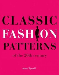 Classic Fashion Patterns of the 20th century: Make your own vintage clothing цена и информация | Книги об искусстве | 220.lv