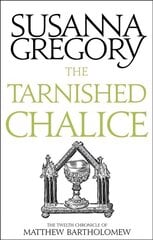Tarnished Chalice: The Twelfth Chronicle of Matthew Bartholomew цена и информация | Фантастика, фэнтези | 220.lv