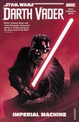 Star Wars: Darth Vader: Dark Lord Of The Sith Vol. 1 - Imperial Machine: Imperial Machine cena un informācija | Fantāzija, fantastikas grāmatas | 220.lv