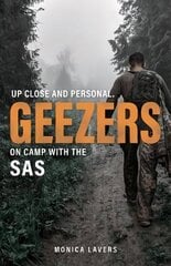GEEZERS: Up Close and Personal: On Camp with the SAS цена и информация | Биографии, автобиографии, мемуары | 220.lv