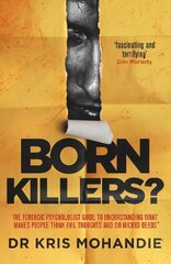 Born Killers?: Inside the minds of the world's most depraved criminals цена и информация | Биографии, автобиогафии, мемуары | 220.lv