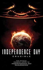 Independence Day: Crucible (The Official Prequel): Resurgence - The Official Prequel cena un informācija | Fantāzija, fantastikas grāmatas | 220.lv