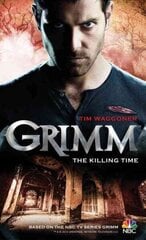 Grimm: The Killing Time cena un informācija | Fantāzija, fantastikas grāmatas | 220.lv