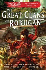 Great Clans of Rokugan: Legend of the Five Rings: The Collected Novellas, Vol. 1 Paperback Original cena un informācija | Fantāzija, fantastikas grāmatas | 220.lv