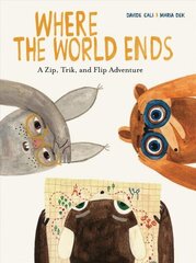 Where the World Ends: A Zip, Trik, and Flip Adventure цена и информация | Книги для малышей | 220.lv