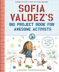 Sofia Valdez's Big Project Book for Awesome Activists цена и информация | Книги для малышей | 220.lv