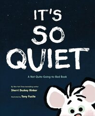 It's So Quiet: A Not-Quite-Going-to-Bed Book цена и информация | Книги для малышей | 220.lv