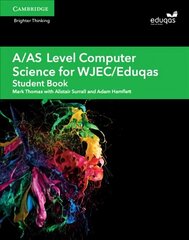 A/AS Level Computer Science for WJEC/Eduqas Student Book, Student book, A/AS Level Computer Science for WJEC/Eduqas Student Book kaina ir informacija | Ekonomikas grāmatas | 220.lv