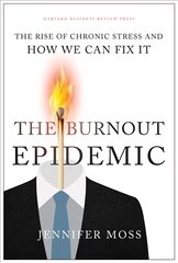 Burnout Epidemic: The Rise of Chronic Stress and How We Can Fix It cena un informācija | Ekonomikas grāmatas | 220.lv