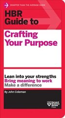 HBR Guide to Crafting Your Purpose cena un informācija | Ekonomikas grāmatas | 220.lv
