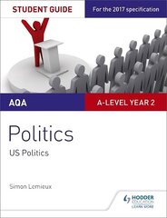 AQA A-level Politics Student Guide 4: Government and Politics of the USA and Comparative Politics cena un informācija | Sociālo zinātņu grāmatas | 220.lv