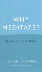 Why Meditate? Because it Works: Because it Works cena un informācija | Pašpalīdzības grāmatas | 220.lv