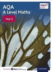 AQA A Level Maths: Year 2 Student Book, Year 2, AQA A Level Maths: Year 2 Student Book цена и информация | Книги по экономике | 220.lv