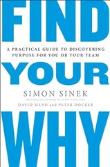 Find Your Why: A Practical Guide for Discovering Purpose for You and Your Team цена и информация | Книги по экономике | 220.lv