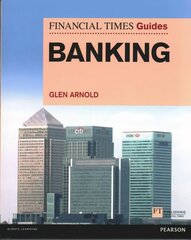 Financial Times Guide to Banking, The цена и информация | Книги по экономике | 220.lv