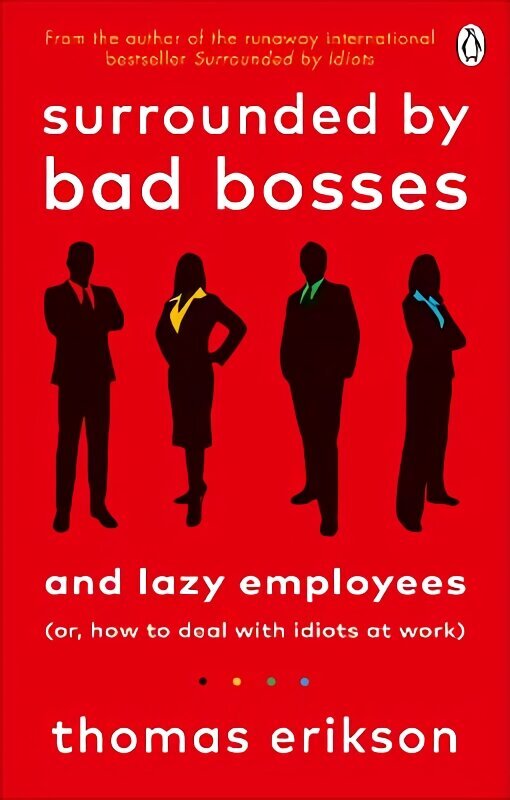 Surrounded by Bad Bosses and Lazy Employees: or, How to Deal with Idiots at Work цена и информация | Pašpalīdzības grāmatas | 220.lv