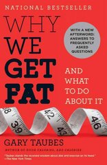 Why We Get Fat: And What to Do About It цена и информация | Самоучители | 220.lv