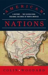 American Nations: A History of the Eleven Rival Regional Cultures of North America cena un informācija | Vēstures grāmatas | 220.lv