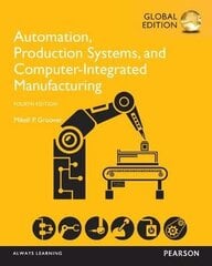Automation, Production Systems, and Computer-Integrated Manufacturing, Global Edition 4th edition cena un informācija | Ekonomikas grāmatas | 220.lv