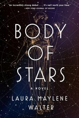 Body of Stars: A Novel цена и информация | Фантастика, фэнтези | 220.lv