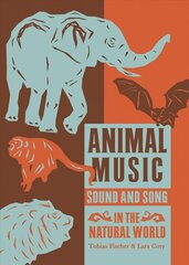 Animal Music: Sound and Song in the Natural World cena un informācija | Enciklopēdijas, uzziņu literatūra | 220.lv