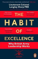 Habit of Excellence: Why British Army Leadership Works цена и информация | Книги по экономике | 220.lv