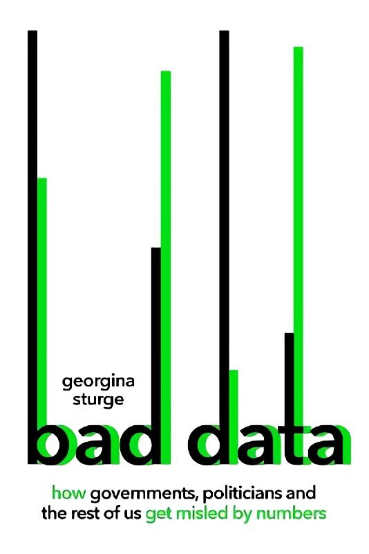 Bad Data: How Governments, Politicians and the Rest of Us Get Misled by Numbers цена и информация | Sociālo zinātņu grāmatas | 220.lv