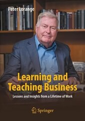 Learning and Teaching Business: Lessons and Insights from a Lifetime of Work 1st ed. 2023 cena un informācija | Ekonomikas grāmatas | 220.lv