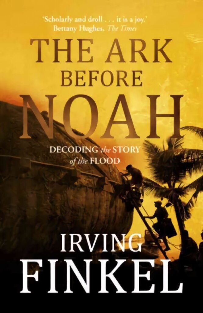 Ark Before Noah: Decoding the Story of the Flood Digital original cena un informācija | Vēstures grāmatas | 220.lv