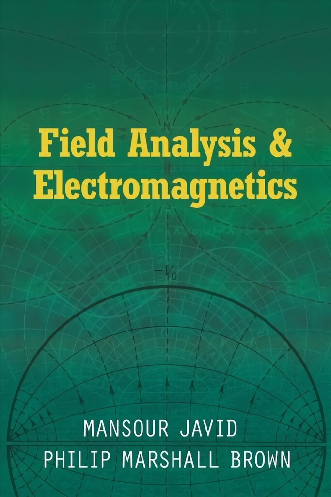 Field Analysis and Electromagnetics цена и информация | Ekonomikas grāmatas | 220.lv