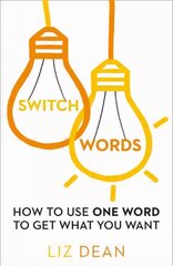 Switchwords: How to Use One Word to Get What You Want cena un informācija | Pašpalīdzības grāmatas | 220.lv