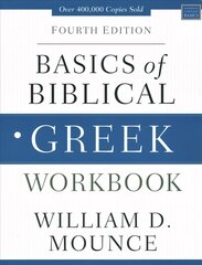 Basics of Biblical Greek Workbook: Fourth Edition Fourth Edition cena un informācija | Svešvalodu mācību materiāli | 220.lv